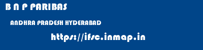 B N P PARIBAS  ANDHRA PRADESH HYDERABAD    ifsc code